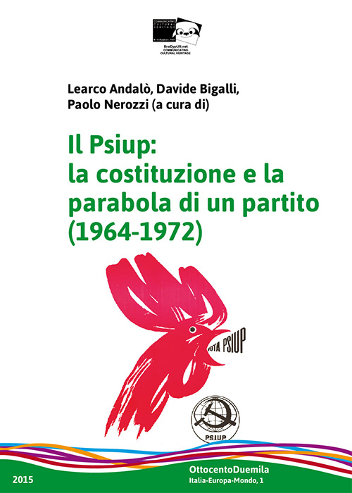 Il Psiup. La costituzione e la parabola di un partito (1964-1972) Il Psiup. La costituzione e la parabola di un partito (1964-1972)