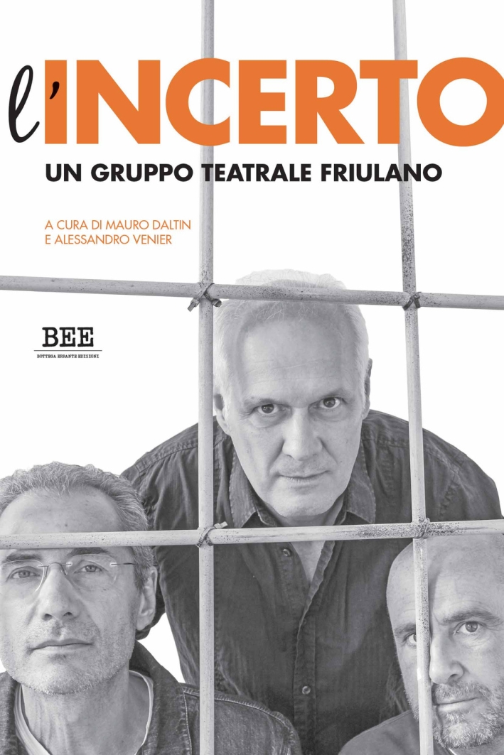L'incerto. Un gruppo teatrale friulano L'incerto. Un gruppo teatrale friulano
