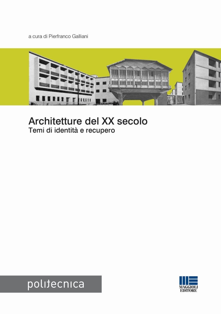 Architetture del XX secolo. Temi di identità e recupero Architetture del XX secolo. Temi di identità e recupero