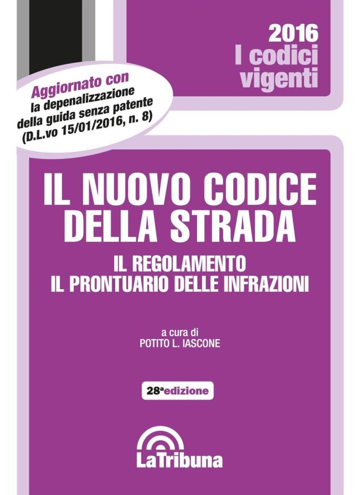 Il nuovo codice della strada. Il regolamento. Il prontuario delle infrazioni Il nuovo codice della strada. Il regolamento. Il prontuario delle infrazioni