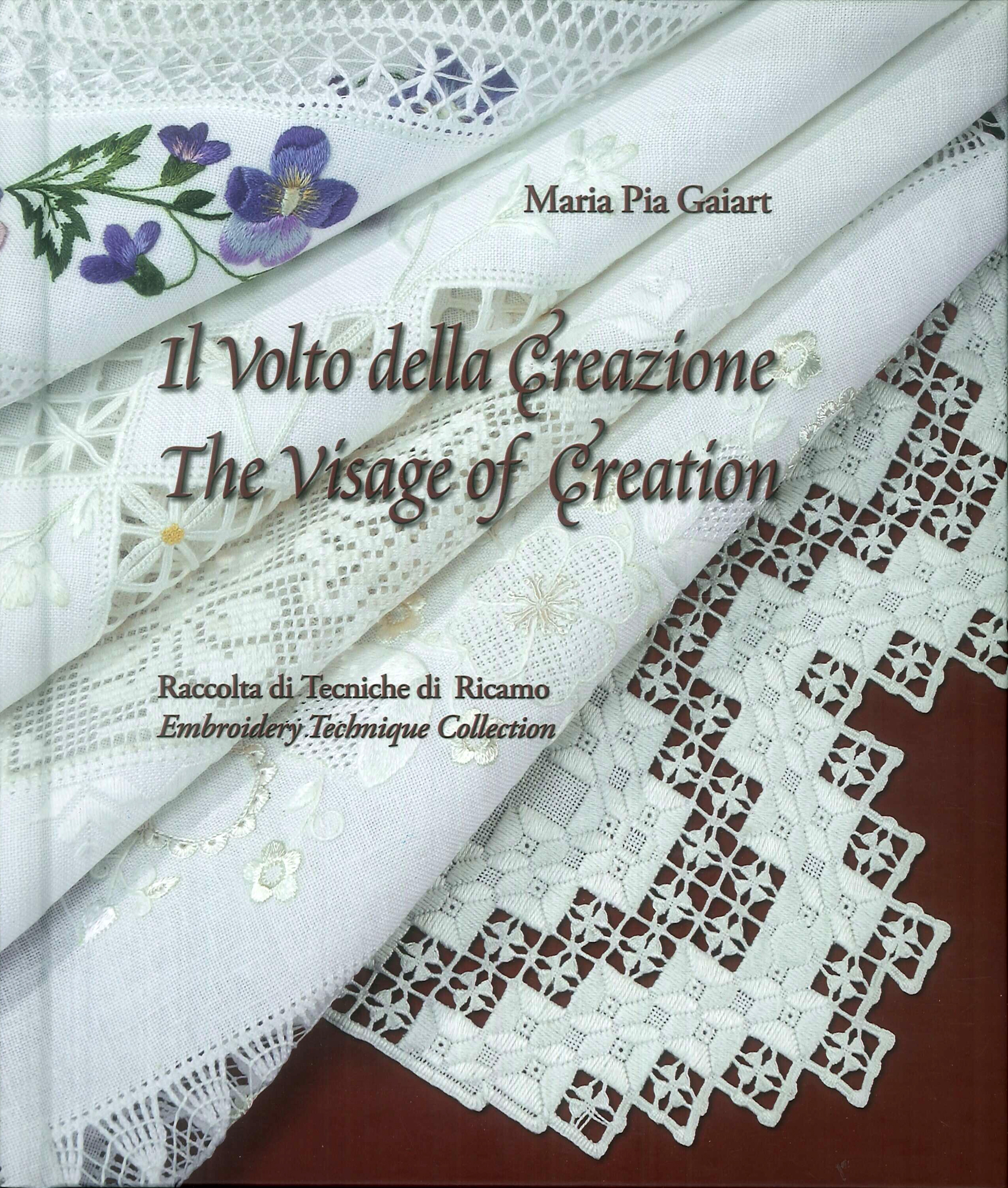 Il volto della creazione. Raccolta di tecniche di ricamo. Ediz. multilingue Il volto della creazione. Raccolta di tecniche di ricamo. Ediz. multilingue