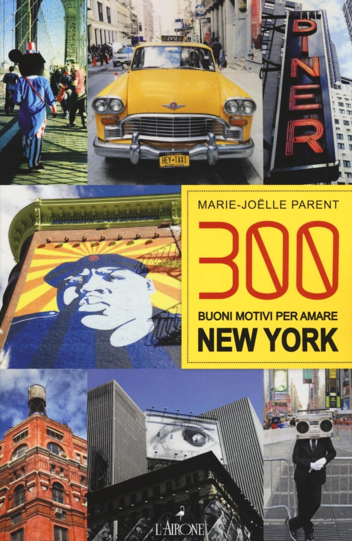 300 buoni motivi per amare New York 300 buoni motivi per amare New York