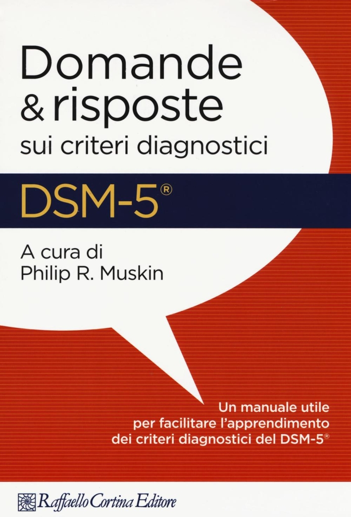 DSM-5. Domande e risposte sui criteri diagnostici DSM-5. Domande e risposte sui criteri diagnostici