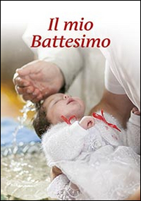Il mio battesimo Il mio battesimo