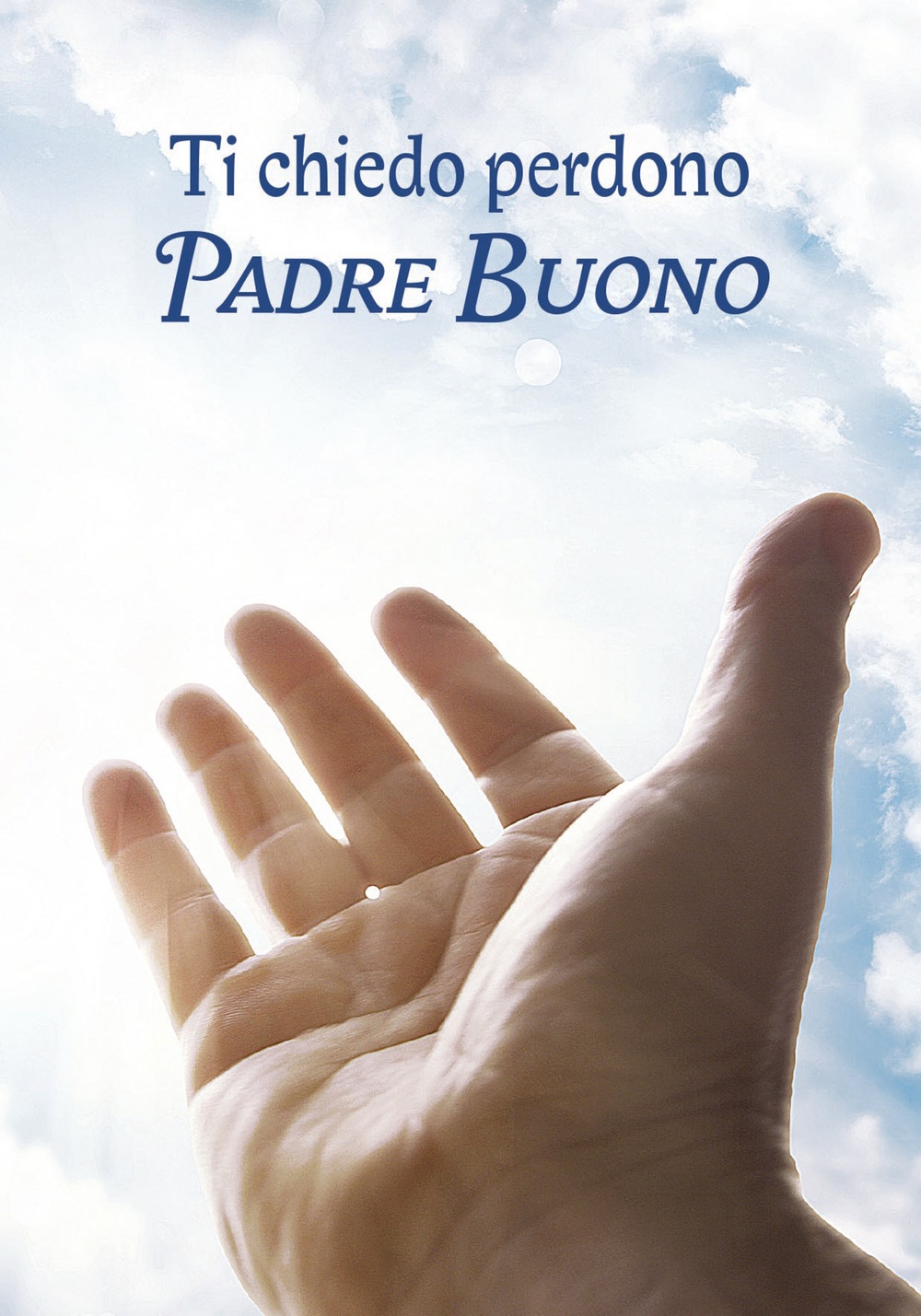 Ti chiedo perdono, Padre buono. Preparazione alla confessione. Ti chiedo perdono, Padre buono. Preparazione alla confessione.