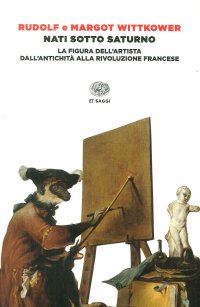 Nati sotto Saturno. La figura dell'artista dall'antichità alla Rivoluzione francese