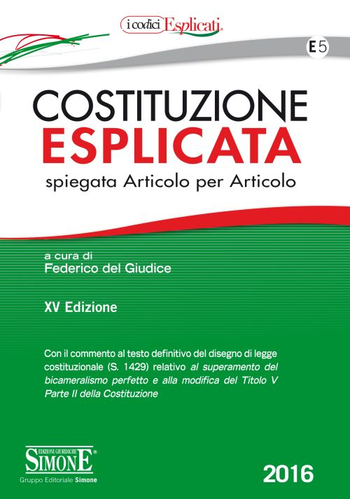 Costituzione esplicata. Spiegata articolo per articolo Costituzione esplicata. Spiegata articolo per articolo