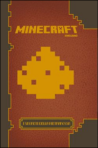 Minecraft. I segreti della pietrarossa. Minecraft. I segreti della pietrarossa.