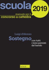 Manuale concorso a cattedre 2019. Sostegno. Con tutti i temi previsti dal bando