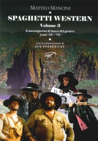 Spaghetti Western. Vol. 3. Il Mezzogiorno di Fuoco del Genere (Anni '68-'71)