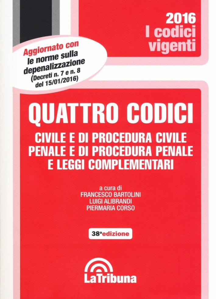 Quattro Codici. Civile e di Procedura Civile, Penale e di Procedura Penale e Leggi Complementari. Quattro Codici. Civile e di Procedura Civile, Penale e di Procedura Penale e Leggi Complementari.