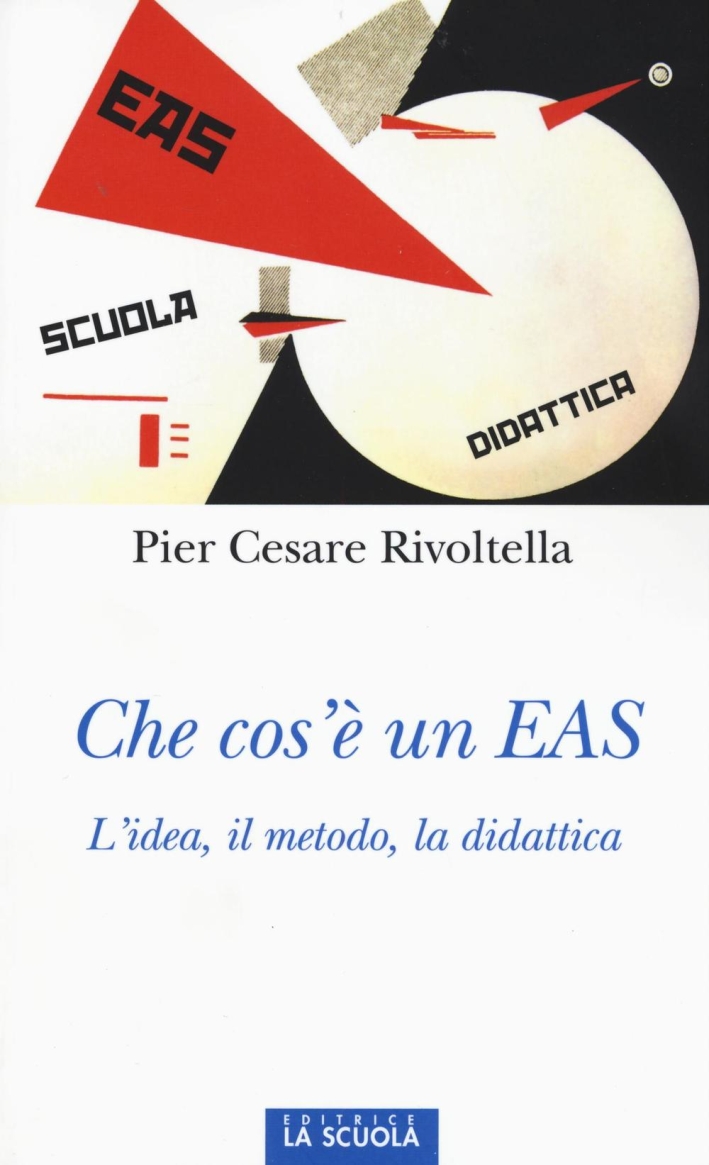 Che cos'è un EAS. L'idea, il metodo, la didattica Che cos'è un EAS. L'idea, il metodo, la didattica