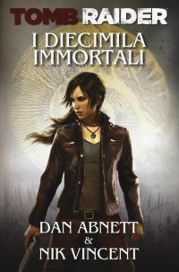 Tomb Raider. I diecimila immortali