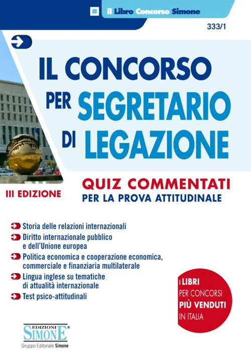 Il concorso per segretario di legazione. Quiz commentati per la prova attitudinale Il concorso per segretario di legazione. Quiz commentati per la prova attitudinale