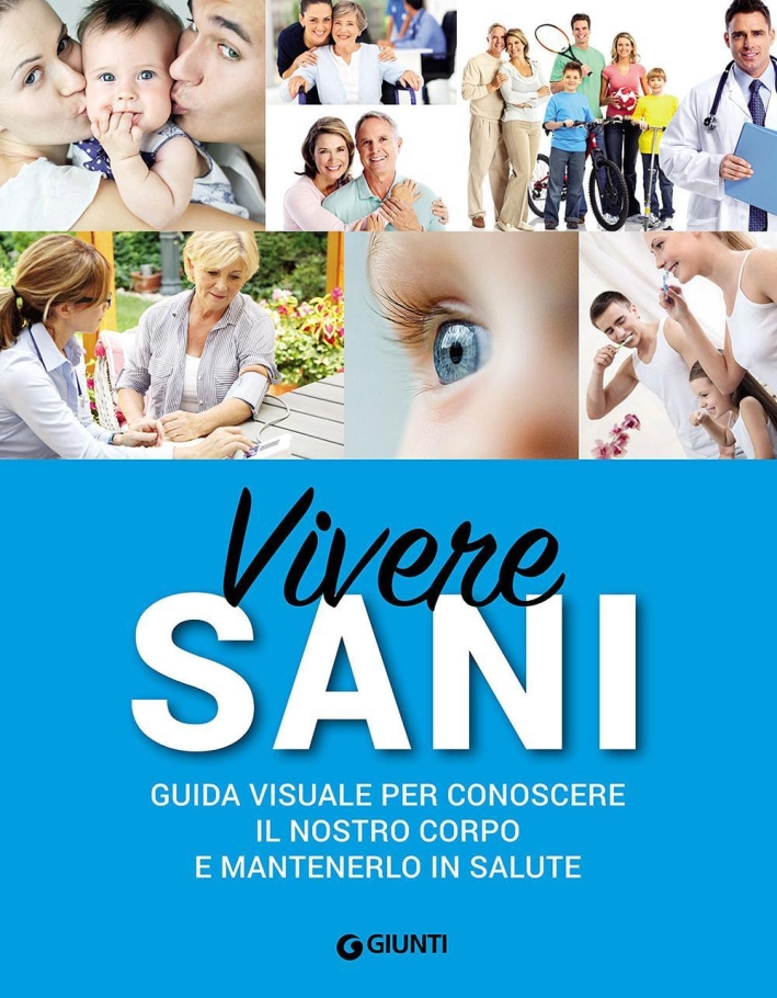 Guida alla salute per la famiglia. Conosci, previeni, cura Guida alla salute per la famiglia. Conosci, previeni, cura
