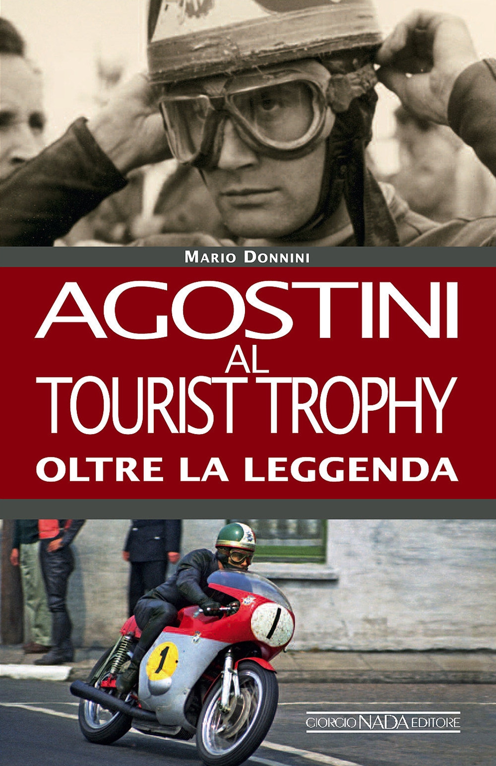 Agostini al Tourist Trophy. Oltre la leggenda. Ediz. illustrata Agostini al Tourist Trophy. Oltre la leggenda. Ediz. illustrata