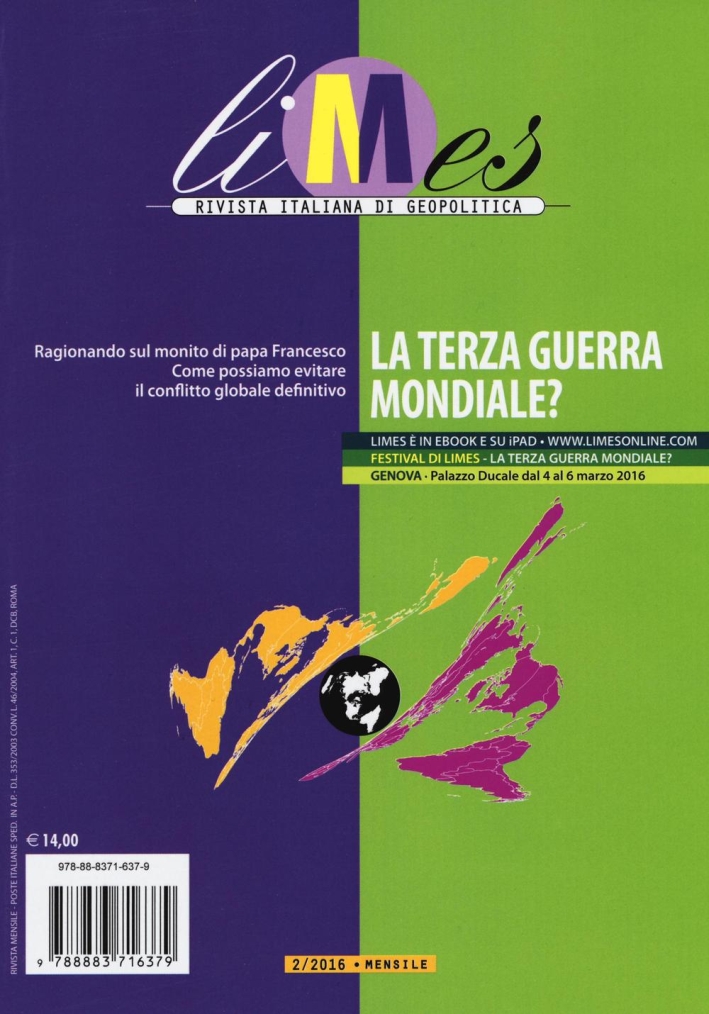 Limes. Rivista italiana di geopolitica (2016). Vol. 2: La terza guerra mondiale? Limes. Rivista italiana di geopolitica (2016). Vol. 2: La terza guerra mondiale?