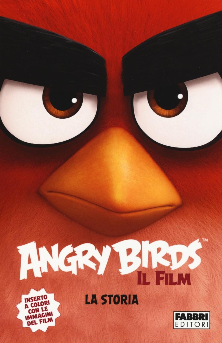 Angry Birds il film. La storia. Ediz. illustrata Angry Birds il film. La storia. Ediz. illustrata