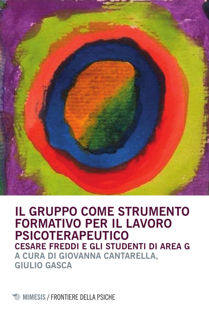 Il gruppo come strumento formativo per il lavoro psicoterapeutico. Cesare Freddi e gli studenti di Area G Il gruppo come strumento formativo per il lavoro psicoterapeutico. Cesare Freddi e gli studenti di Area G