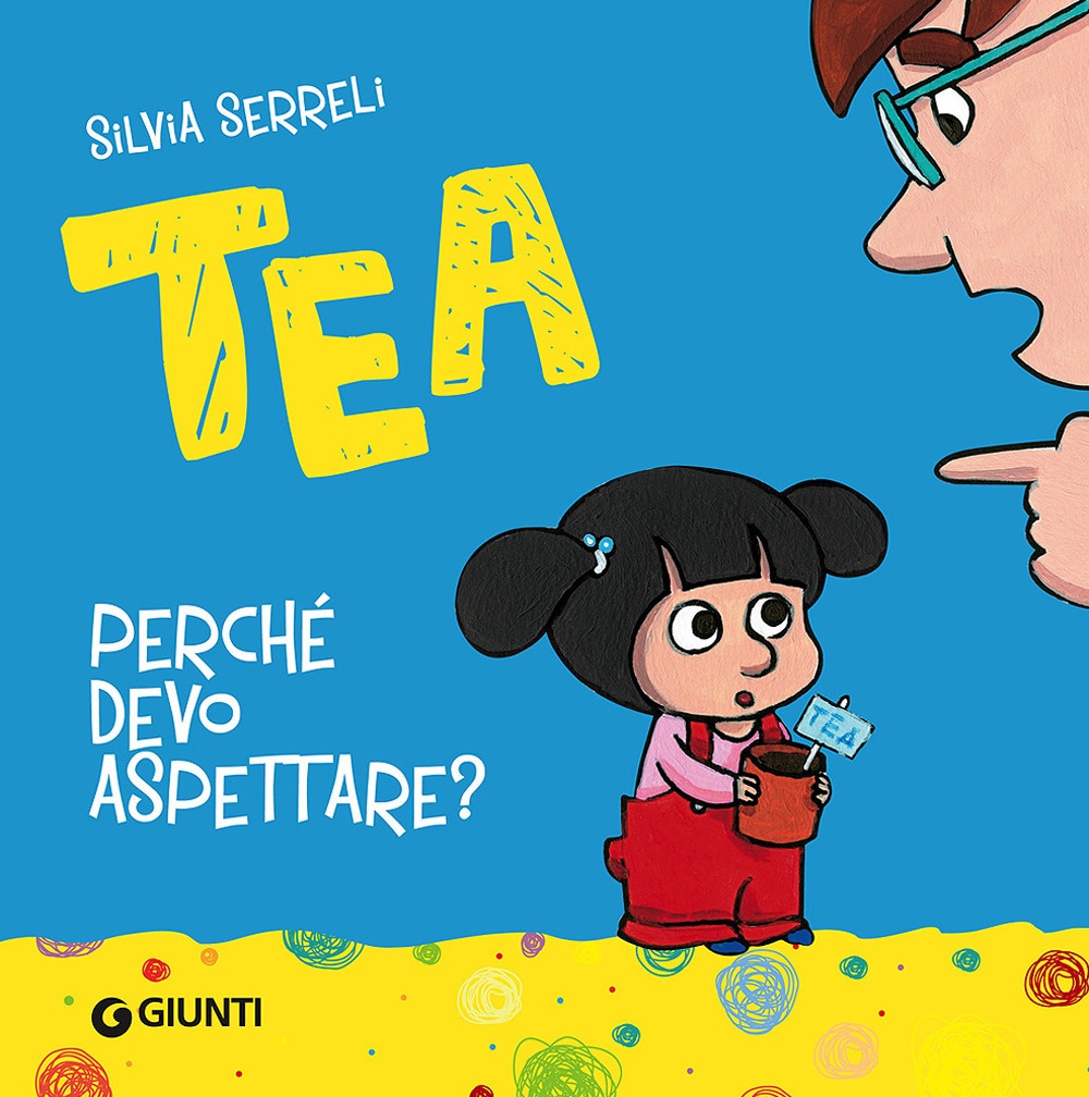 Perché devo aspettare? Tea. Ediz. illustrata Perché devo aspettare? Tea. Ediz. illustrata