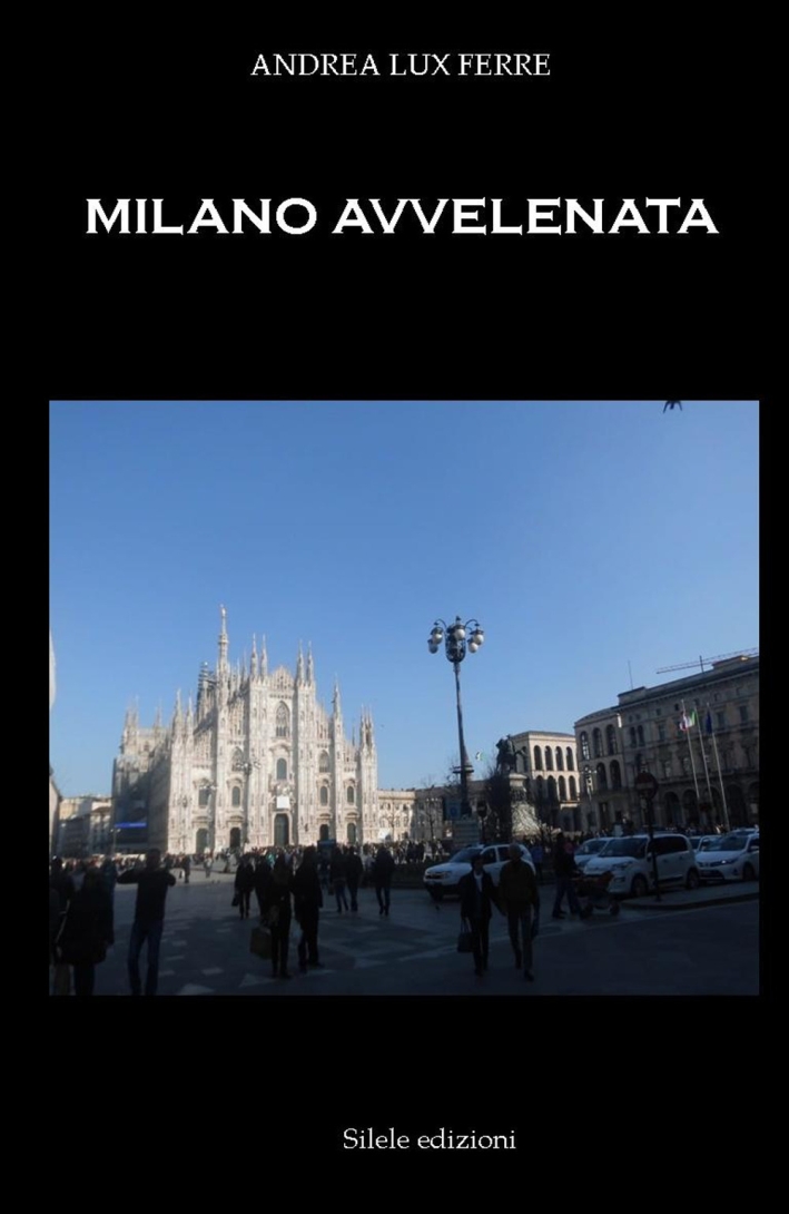 Milano avvelenata Milano avvelenata