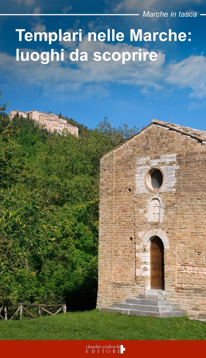 Templari nelle Marche. Luoghi Da Scoprire