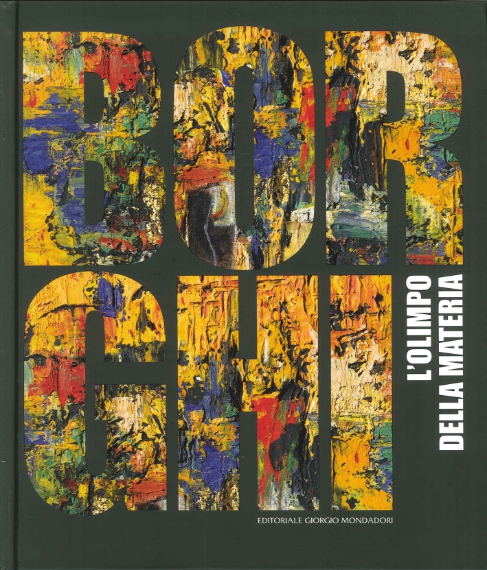 Alfonso Borghi. L'Olimpo della Materia Alfonso Borghi. L'Olimpo della Materia