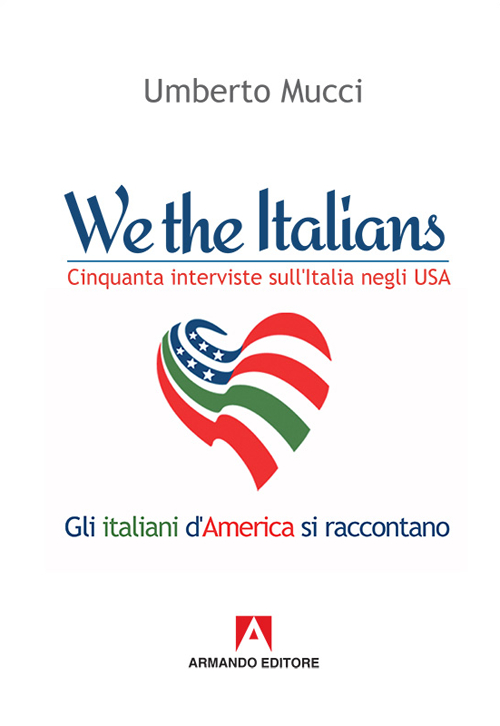 We the italian. Cinquanta interviste sull'Italia negli USA We the italian. Cinquanta interviste sull'Italia negli USA