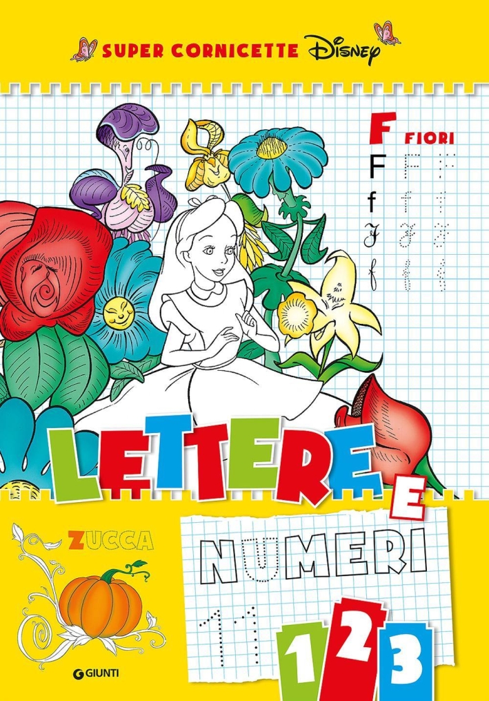 Lettere e numeri. Super cornicette Disney Lettere e numeri. Super cornicette Disney