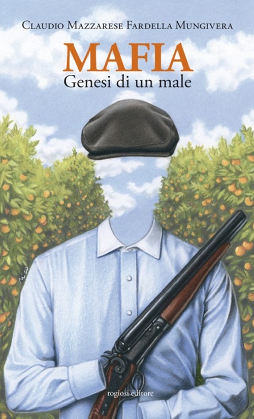 Mafia. Genesi di un male Mafia. Genesi di un male
