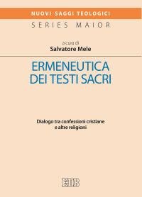 Ermeneutica dei testi sacri. Dialogo tra confessioni cristiane e altre religioni