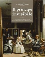 Il Principe inVisibile. La rappresentazione e la riflessione sul potere tra Medioevo e Rinascimento Il Principe inVisibile. La rappresentazione e la riflessione sul potere tra Medioevo e Rinascimento