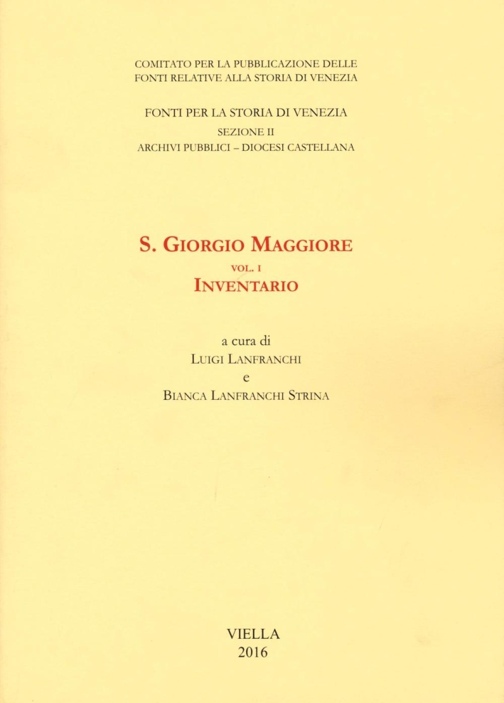 S. Giorgio Maggiore. Vol. 1. Inventario S. Giorgio Maggiore. Vol. 1. Inventario