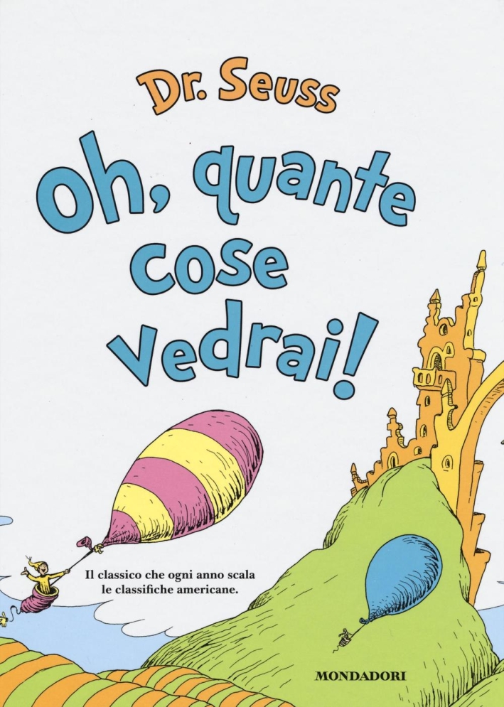 Oh, quante cose vedrai! Ediz. illustrata Oh, quante cose vedrai! Ediz. illustrata