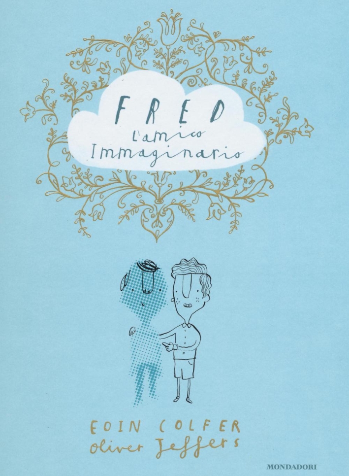 Fred l'amico immaginario. Ediz. illustrata Fred l'amico immaginario. Ediz. illustrata
