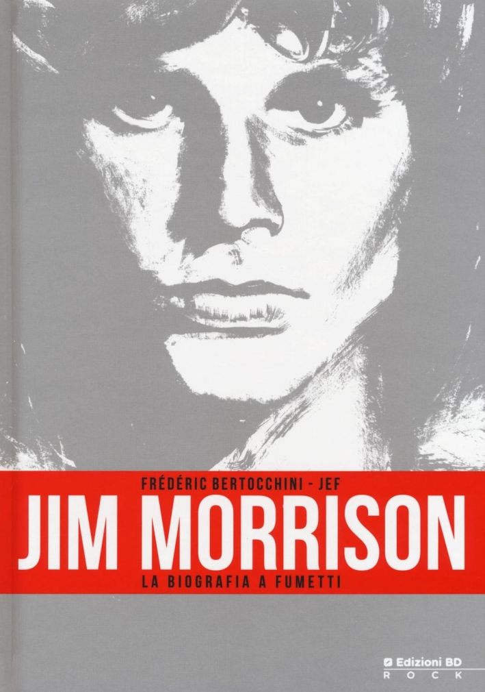 Jim Morrison. La biografia a fumetti Jim Morrison. La biografia a fumetti