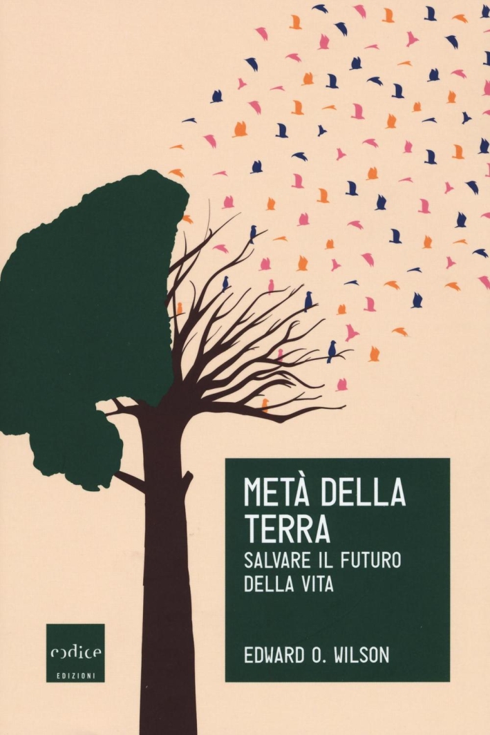 Metà della Terra. Salvare il futuro della vita Metà della Terra. Salvare il futuro della vita