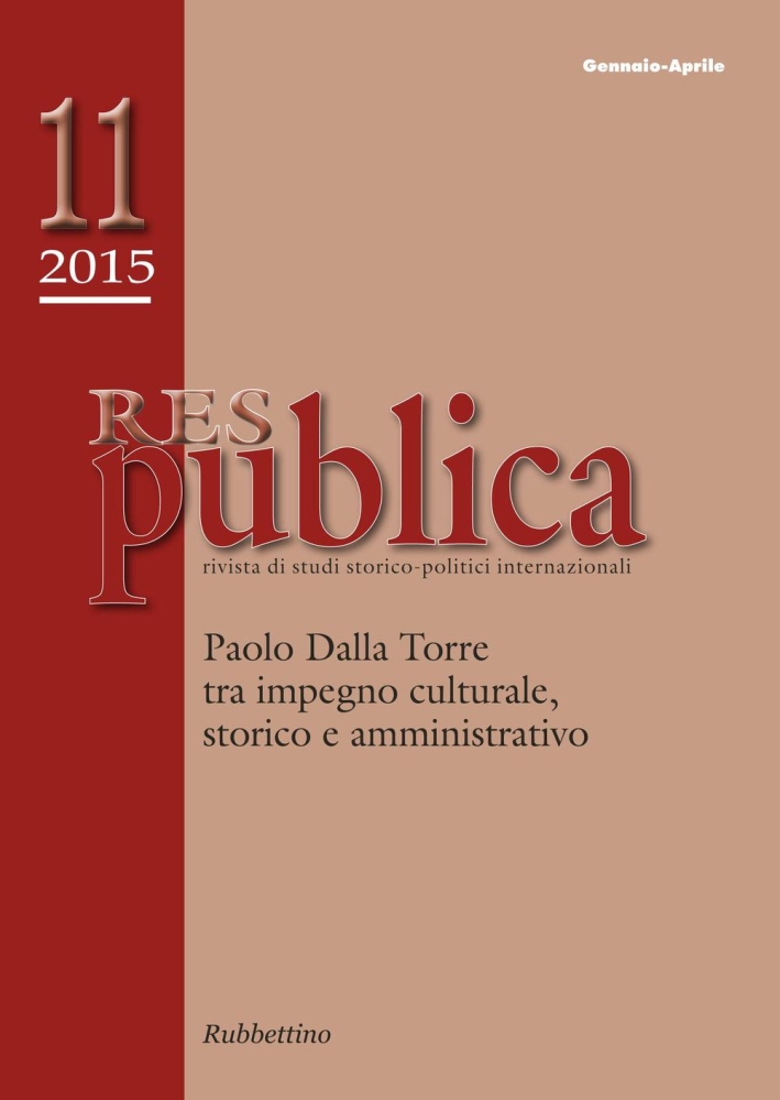 Res publica (2015). Vol. 11: Paolo Dalla Torre tra impegno culturale, storico e amministrativo. Res publica (2015). Vol. 11: Paolo Dalla Torre tra impegno culturale, storico e amministrativo.