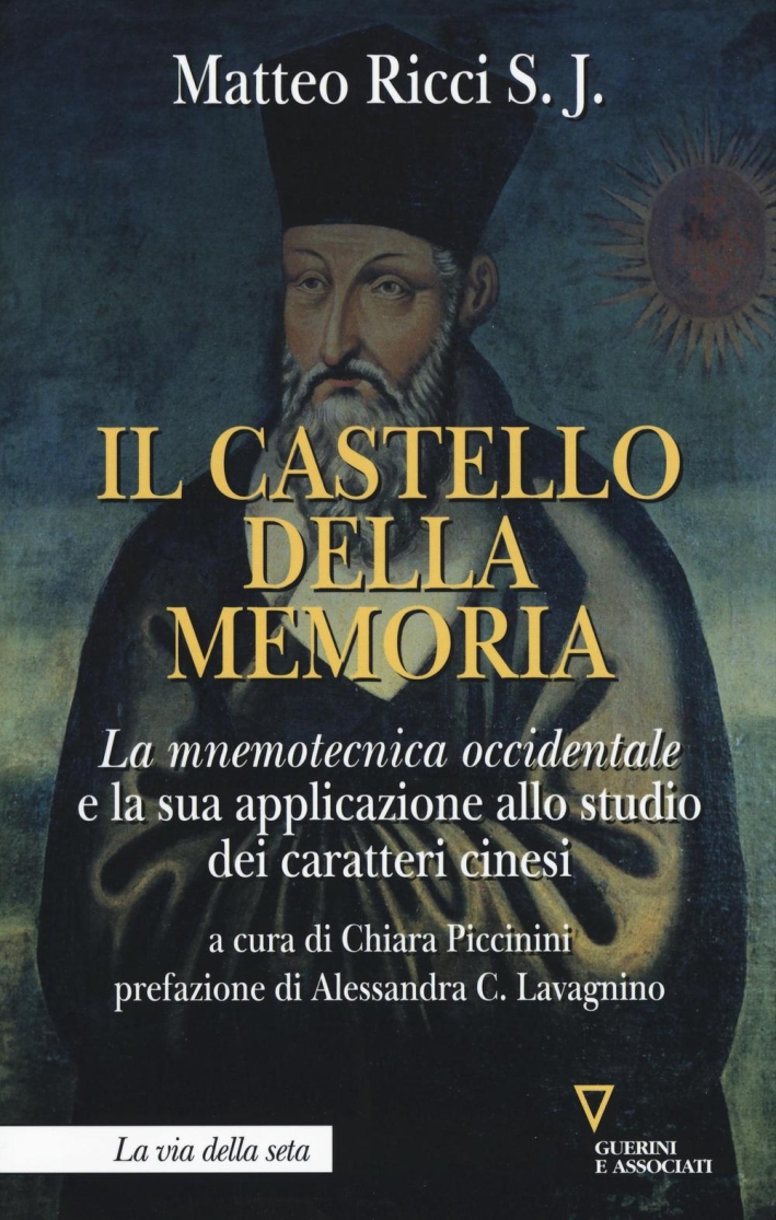 Il castello della memoria. La mnemotecnica occidentale e la sua applicazione allo studio dei caratteri cinesi Il castello della memoria. La mnemotecnica occidentale e la sua applicazione allo studio dei caratteri cinesi