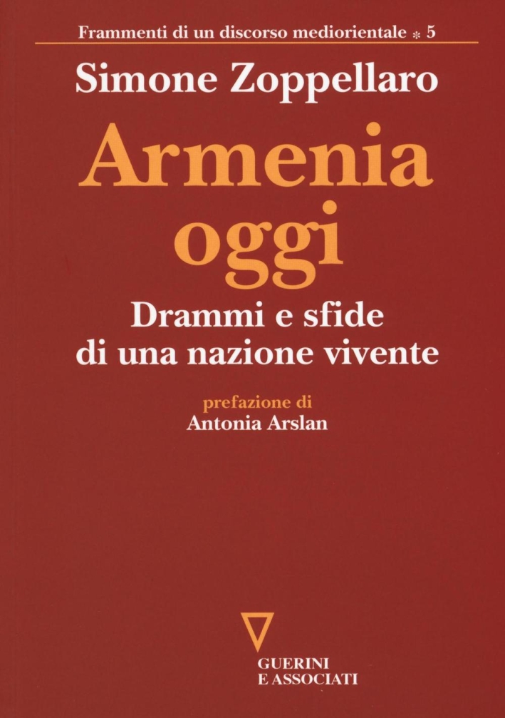 Armenia oggi. Drammi e sfide di una nazione vivente Armenia oggi. Drammi e sfide di una nazione vivente