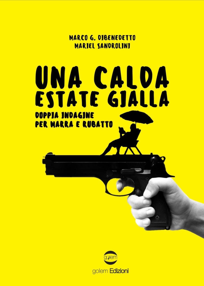 Una calda estate gialla. Doppia indagine per Marra e Rubatto Una calda estate gialla. Doppia indagine per Marra e Rubatto