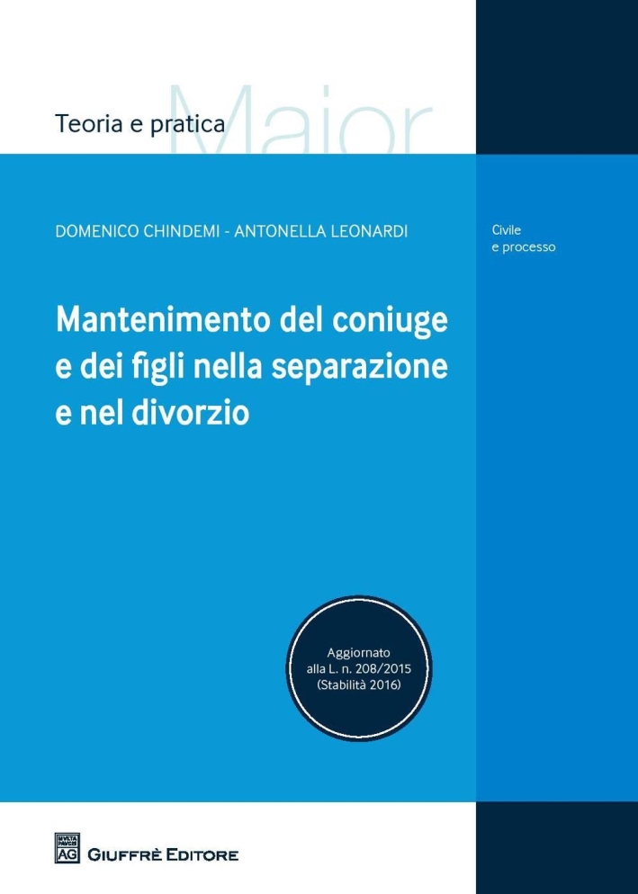 Mantenimento del coniuge e dei figli nella separazione e nel divorzio Mantenimento del coniuge e dei figli nella separazione e nel divorzio
