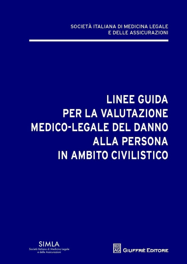 Linee guida per la valutazione del danno alla persona in ambito civilistico Linee guida per la valutazione del danno alla persona in ambito civilistico