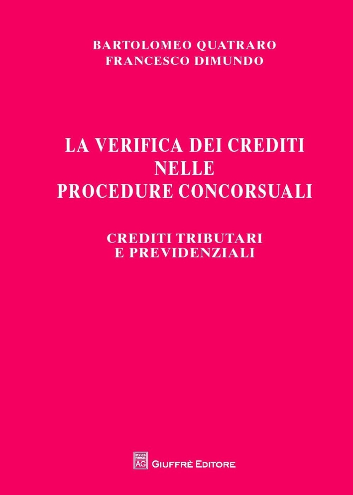 La verifica dei crediti nelle procedure concorsuali. Crediti tributari e previdenziali La verifica dei crediti nelle procedure concorsuali. Crediti tributari e previdenziali