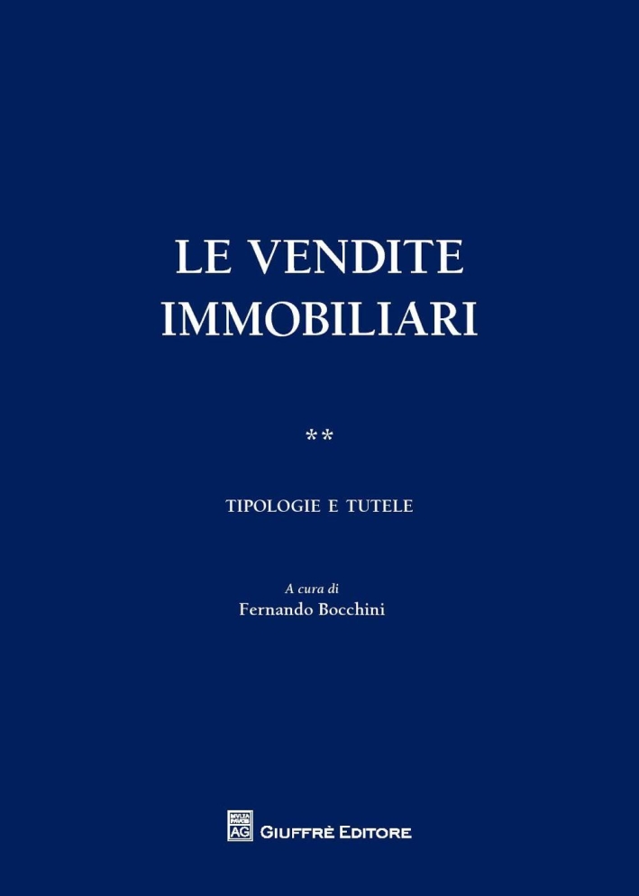 Le vendite immobiliari. Tipologie e tutele Le vendite immobiliari. Tipologie e tutele