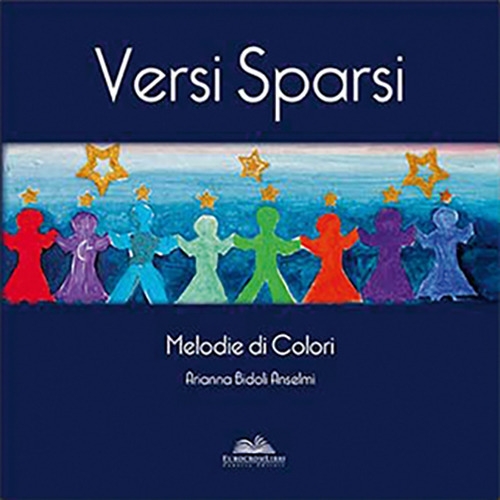 Versi sparsi. Melodie di colori Versi sparsi. Melodie di colori