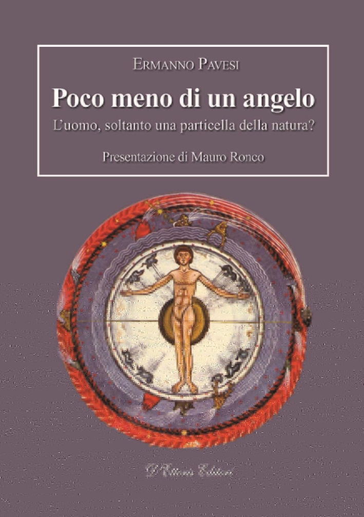 Poco meno di un angelo. L'uomo, soltanto una particella della natura? Poco meno di un angelo. L'uomo, soltanto una particella della natura?