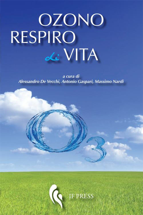 Ozono respiro di vita. Storie di medici, missionari e apzienti che hanno praticato la ozonoterapia Ozono respiro di vita. Storie di medici, missionari e apzienti che hanno praticato la ozonoterapia