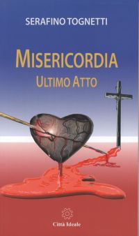 Misericordia: ultimo atto Misericordia: ultimo atto