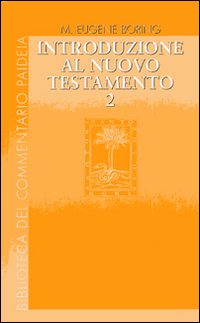Introduzione al Nuovo Testamento. Vol. 2: Storia, letteratura, teologia Introduzione al Nuovo Testamento. Vol. 2: Storia, letteratura, teologia